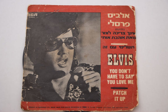 Elvis* – You Don't Have To Say You Love Me / Patch It Up, Vinyl, 7
